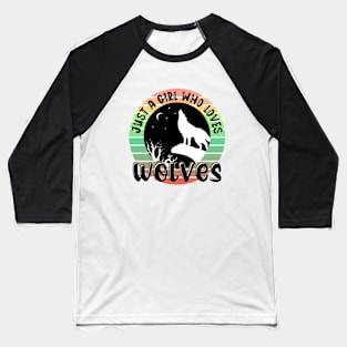 Just a girl who loves Wolves 1 Baseball T-Shirt
